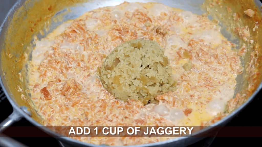 Gajar ka halwa - add 1 cup of jaggery